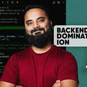 Backend Domination - Create Scalable & Secured Backend