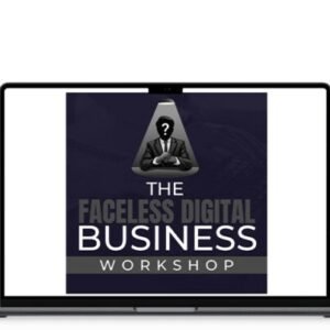 Ben Adkins - Faceless Digital Business Workshop